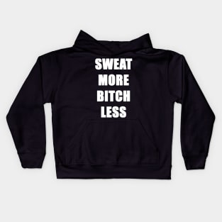 Sweat More Bitch Less Kids Hoodie